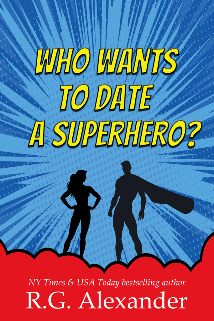 Book Cover: Who Wants to Date a Superhero?